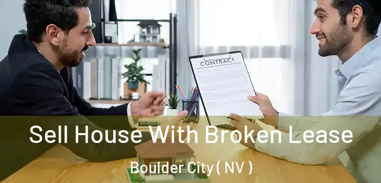 Sell House With Broken Lease Boulder City ( NV )