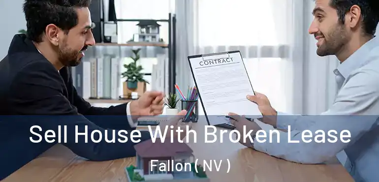 Sell House With Broken Lease Fallon ( NV )