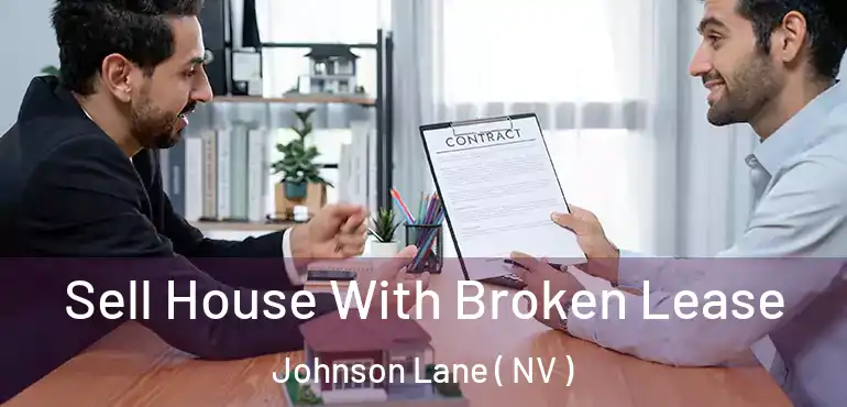 Sell House With Broken Lease Johnson Lane ( NV )