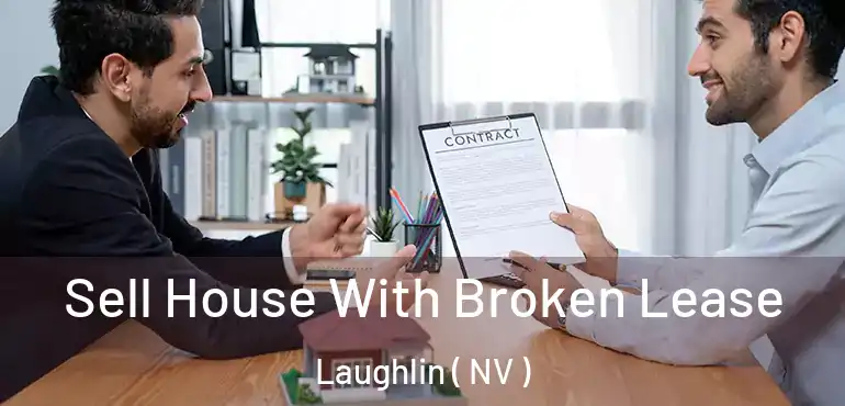 Sell House With Broken Lease Laughlin ( NV )
