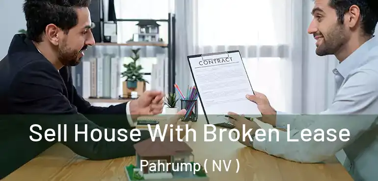 Sell House With Broken Lease Pahrump ( NV )