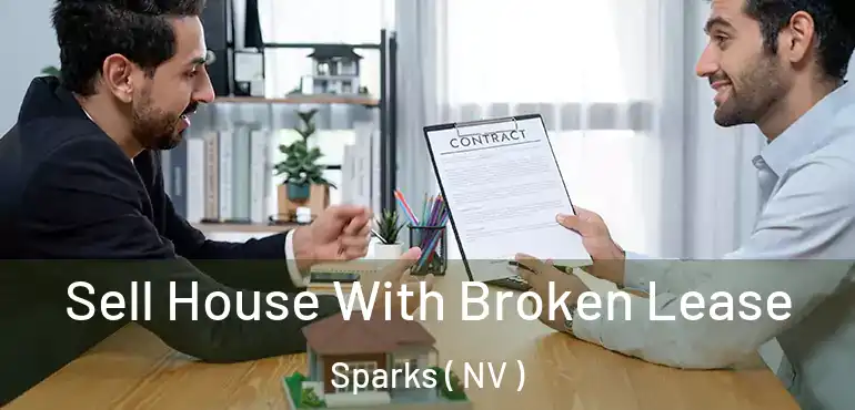 Sell House With Broken Lease Sparks ( NV )