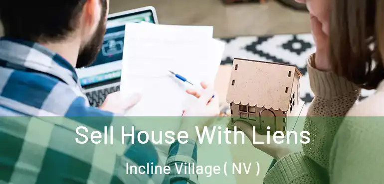  Sell House With Liens Incline Village ( NV )