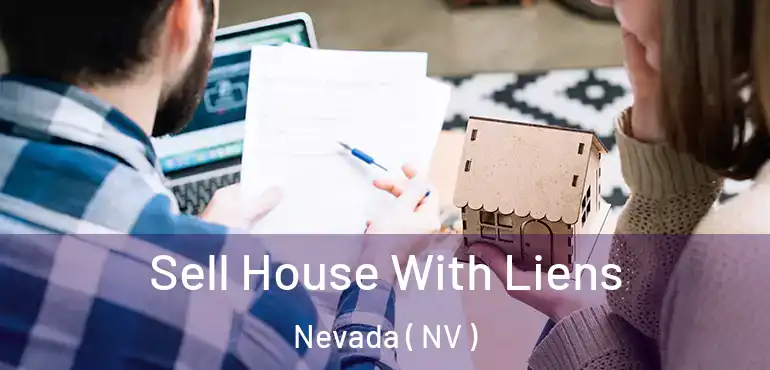Sell House With Liens Nevada ( NV )