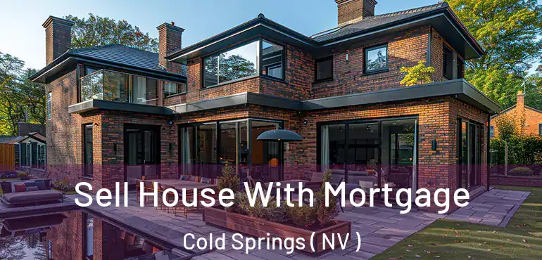 Sell House With Mortgage Cold Springs ( NV )