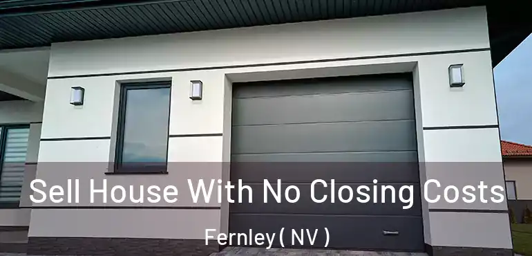 Sell House With No Closing Costs Fernley ( NV )