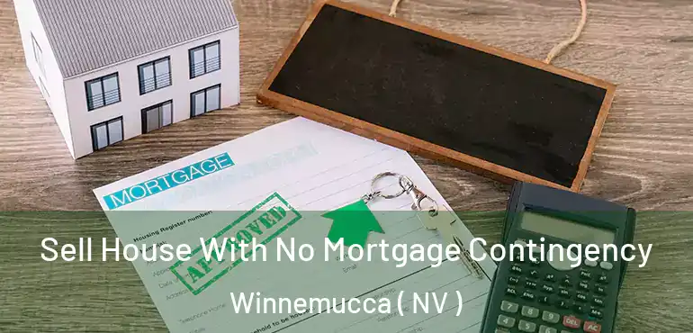  Sell House With No Mortgage Contingency Winnemucca ( NV )