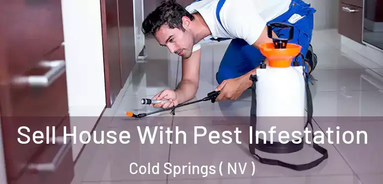 Sell House With Pest Infestation Cold Springs ( NV )