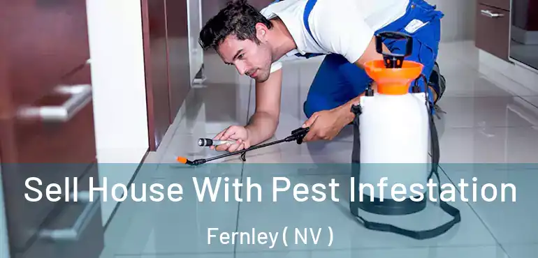 Sell House With Pest Infestation Fernley ( NV )