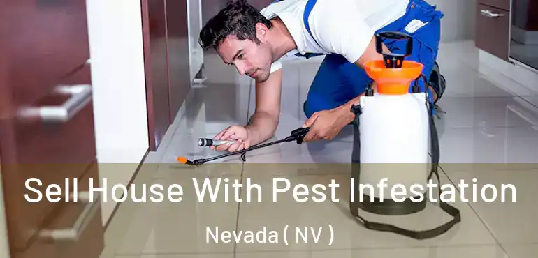 Sell House With Pest Infestation Nevada ( NV )