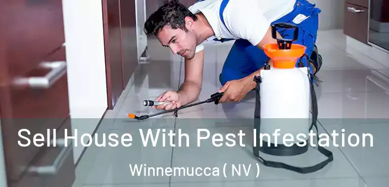 Sell House With Pest Infestation Winnemucca ( NV )