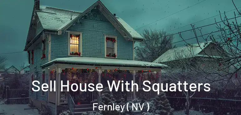Sell House With Squatters Fernley ( NV )