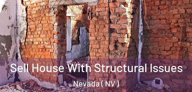  Sell House With Structural Issues Nevada ( NV )