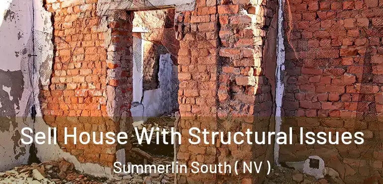 Sell House With Structural Issues Summerlin South ( NV )