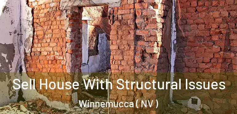Sell House With Structural Issues Winnemucca ( NV )