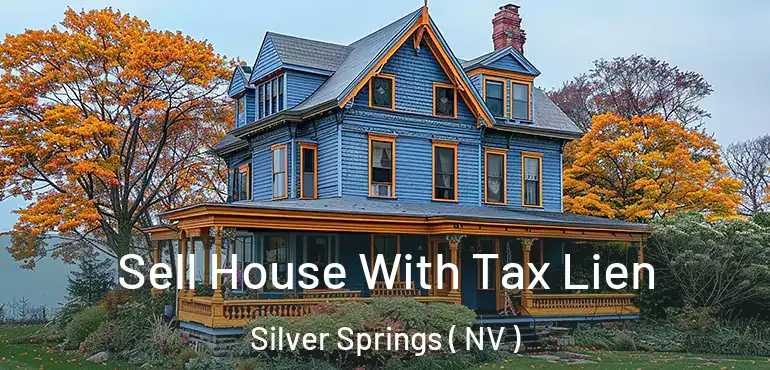 Sell House With Tax Lien Silver Springs ( NV )