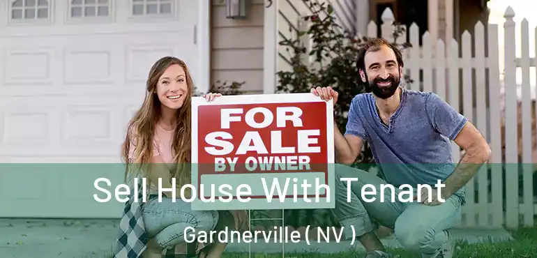 Sell House With Tenant Gardnerville ( NV )