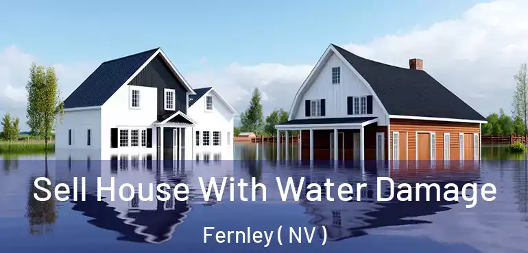 Sell House With Water Damage Fernley ( NV )