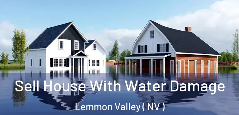 Sell House With Water Damage Lemmon Valley ( NV )