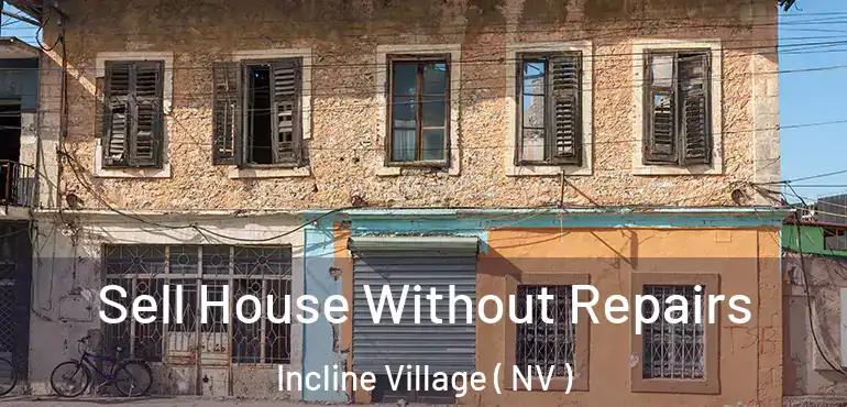 Sell House Without Repairs Incline Village ( NV )