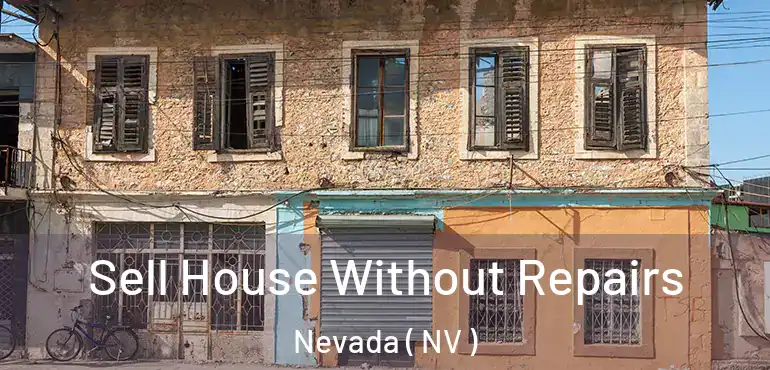 Sell House Without Repairs Nevada ( NV )