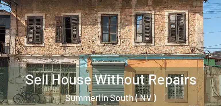 Sell House Without Repairs Summerlin South ( NV )