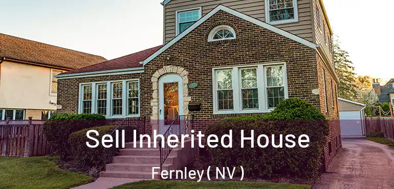 Sell Inherited House Fernley ( NV )