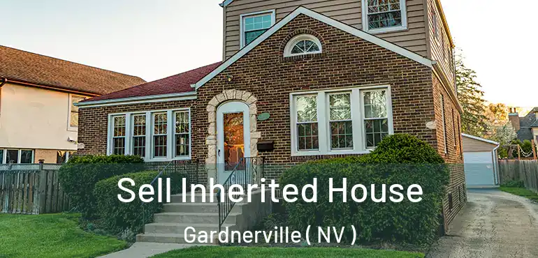 Sell Inherited House Gardnerville ( NV )