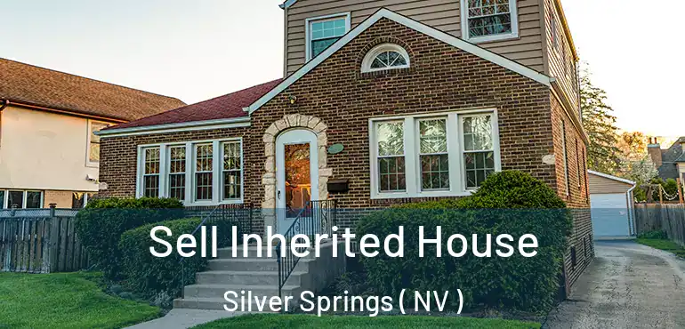 Sell Inherited House Silver Springs ( NV )