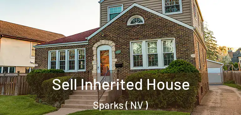 Sell Inherited House Sparks ( NV )
