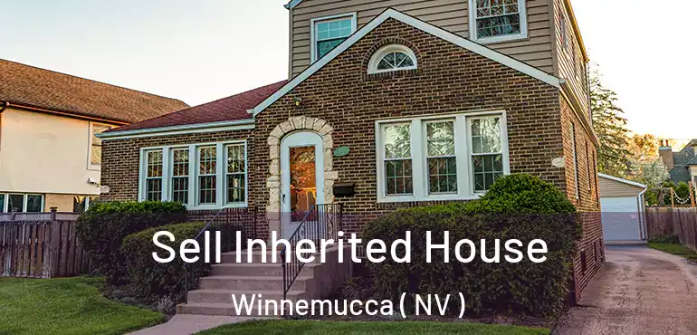Sell Inherited House Winnemucca ( NV )