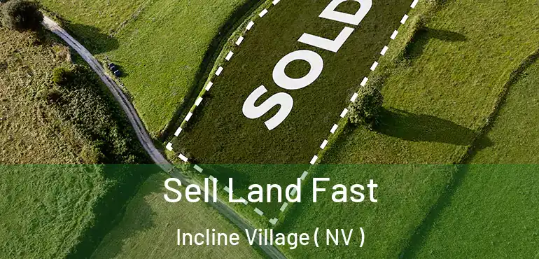 Sell Land Fast Incline Village ( NV )