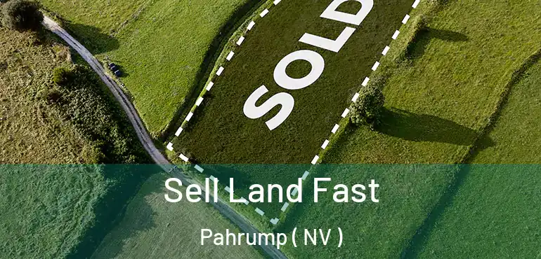 Sell Land Fast Pahrump ( NV )
