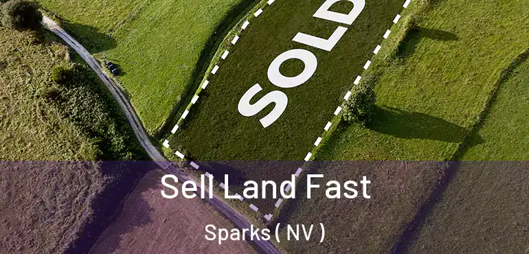 Sell Land Fast Sparks ( NV )