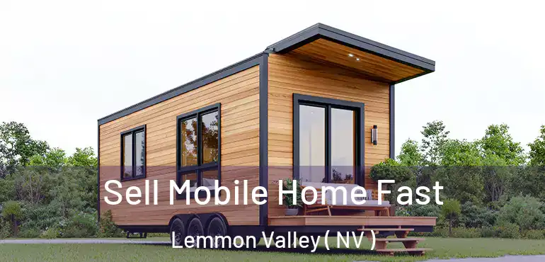 Sell Mobile Home Fast Lemmon Valley ( NV )