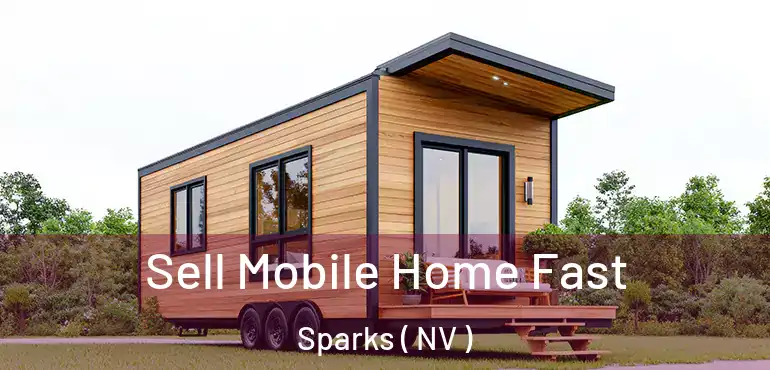 Sell Mobile Home Fast Sparks ( NV )