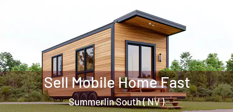 Sell Mobile Home Fast Summerlin South ( NV )