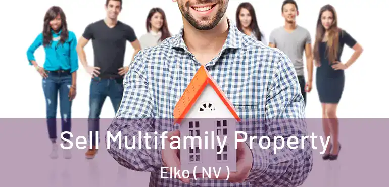 Sell Multifamily Property Elko ( NV )