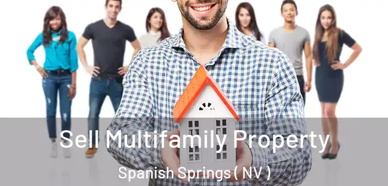 Sell Multifamily Property Spanish Springs ( NV )