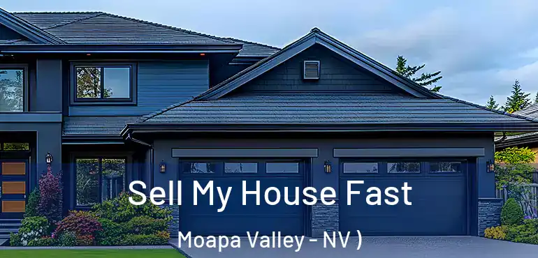 Sell My House Fast Moapa Valley - NV )