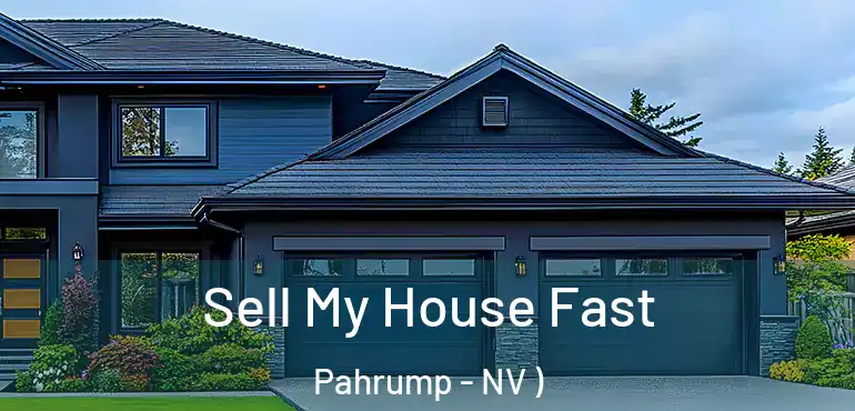 Sell My House Fast Pahrump - NV )