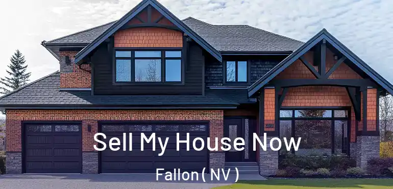 Sell My House Now Fallon ( NV )