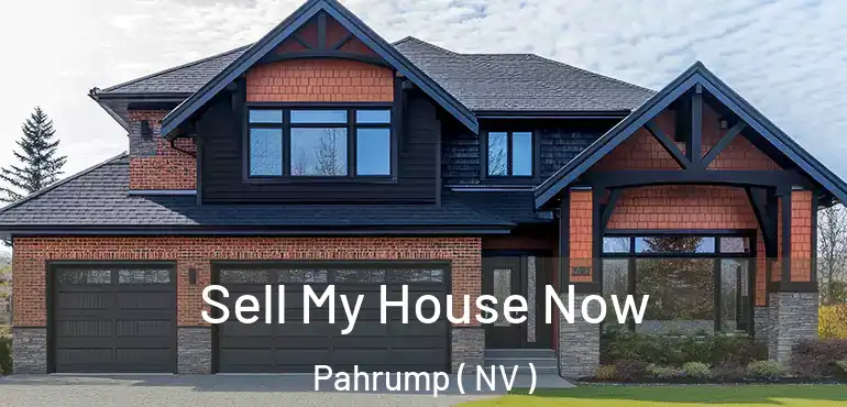 Sell My House Now Pahrump ( NV )