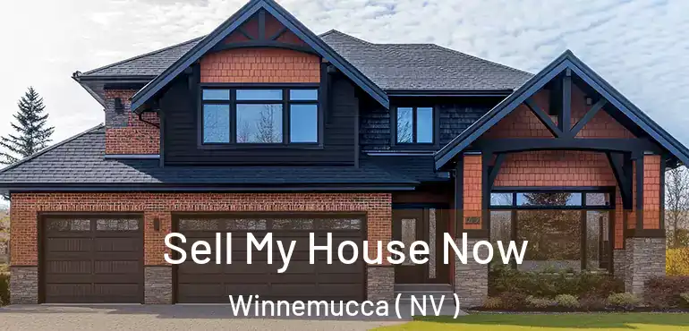 Sell My House Now Winnemucca ( NV )