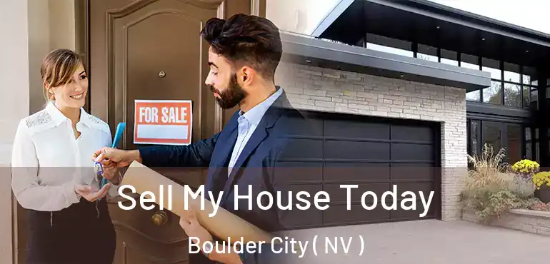 Sell My House Today Boulder City ( NV )