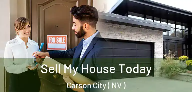Sell My House Today Carson City ( NV )