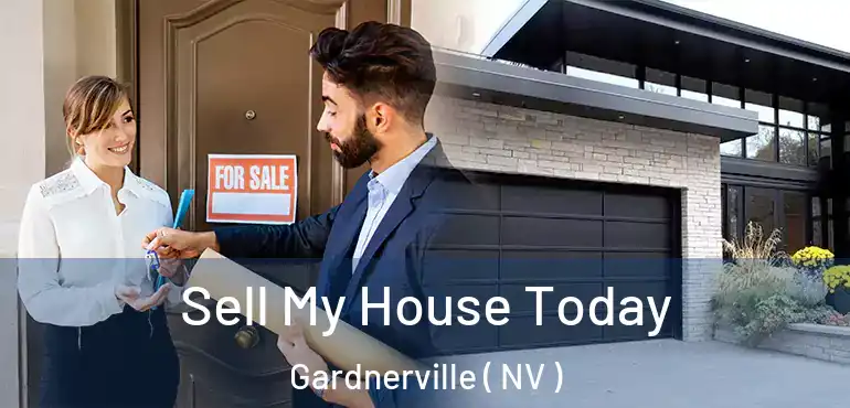 Sell My House Today Gardnerville ( NV )