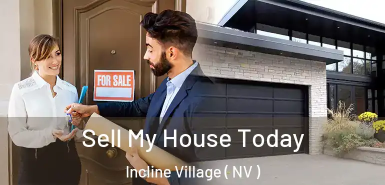 Sell My House Today Incline Village ( NV )