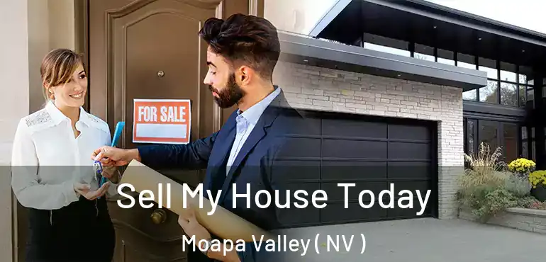 Sell My House Today Moapa Valley ( NV )