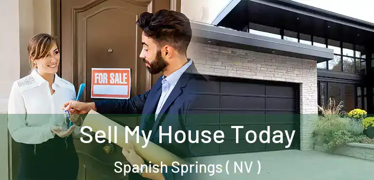 Sell My House Today Spanish Springs ( NV )